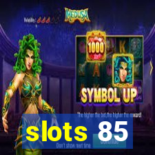 slots 85